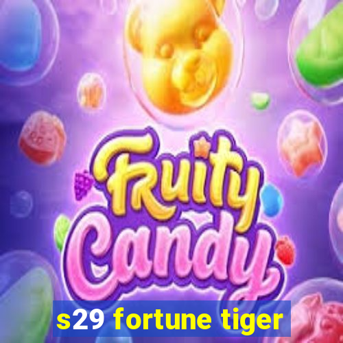 s29 fortune tiger